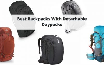 Best Backpacks With Detachable Daypacks + DIY Solutions For Hiking & Travel