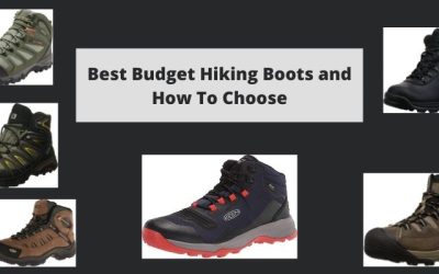 Best Budget Hiking Boots and How To Choose