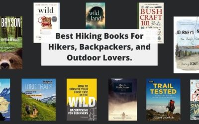 Best Hiking Books For Hikers, Backpackers, and Outdoor Lovers.